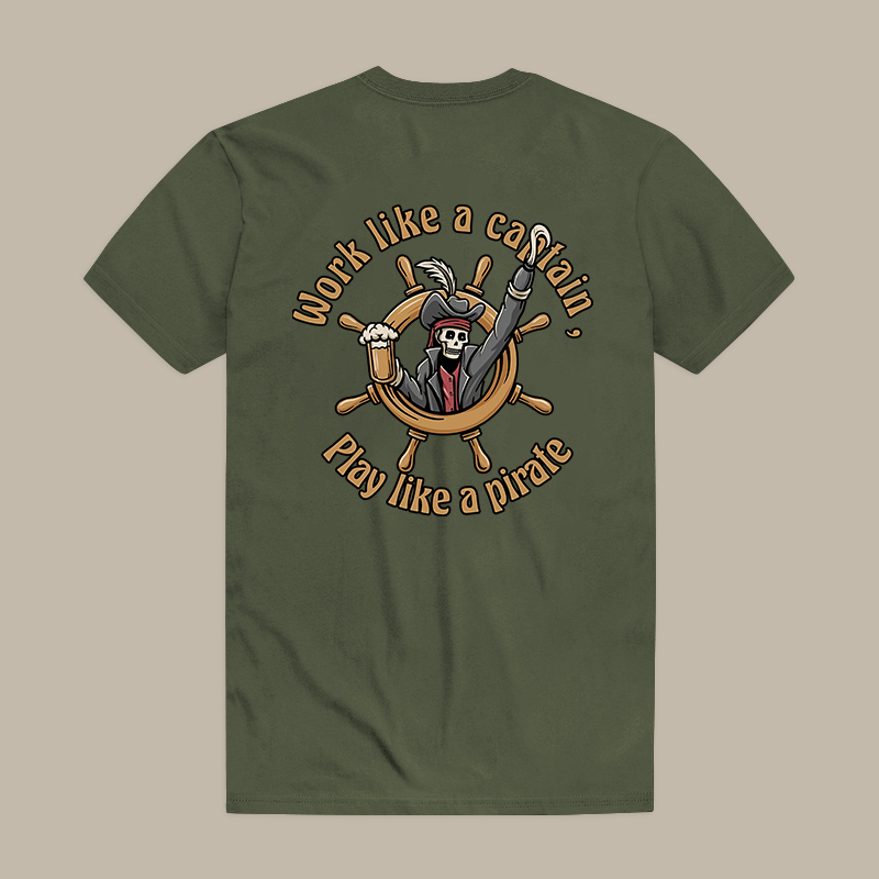 Work Like A Captain, Play Like A Pirate Tee