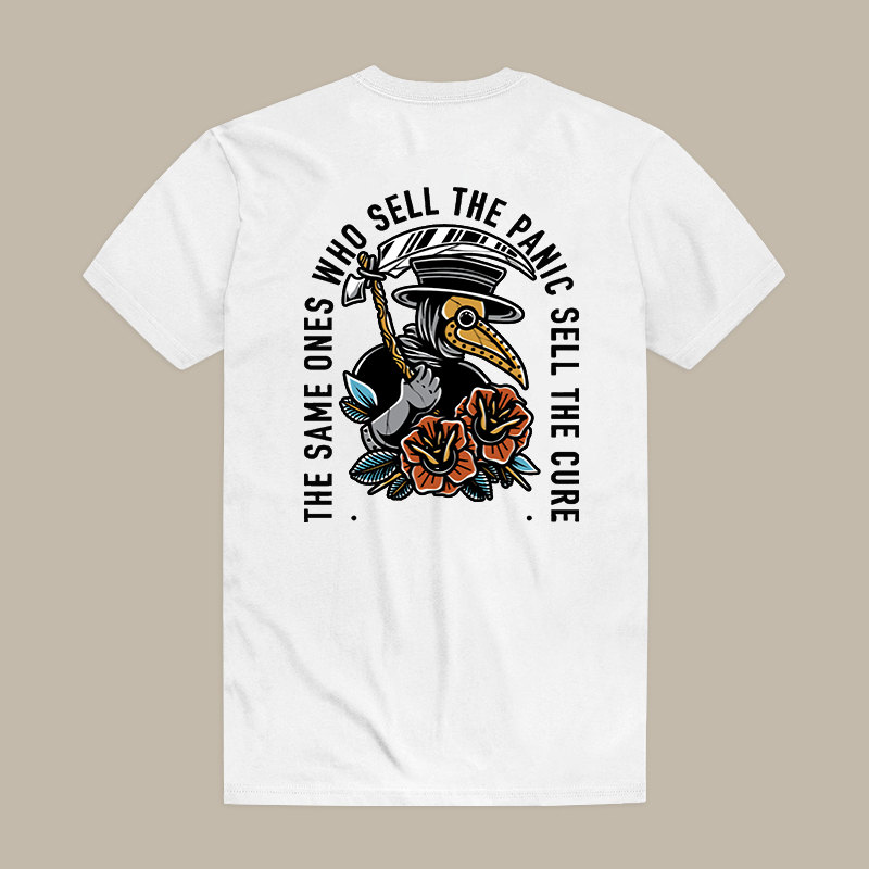 The Same Ones Who Sell The Panic Sell The Cure Tee