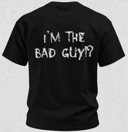 I'm The Bad Guy Print T-Shirt