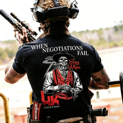  Say When Negotiations Fail Printed Men's T-Shirt