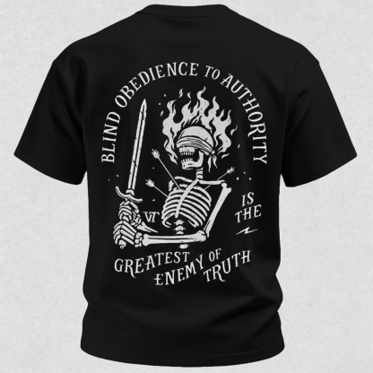 Skull Blind Obedience to Authority Is the Greatest Enemy of Truth Graphic T-Shirt