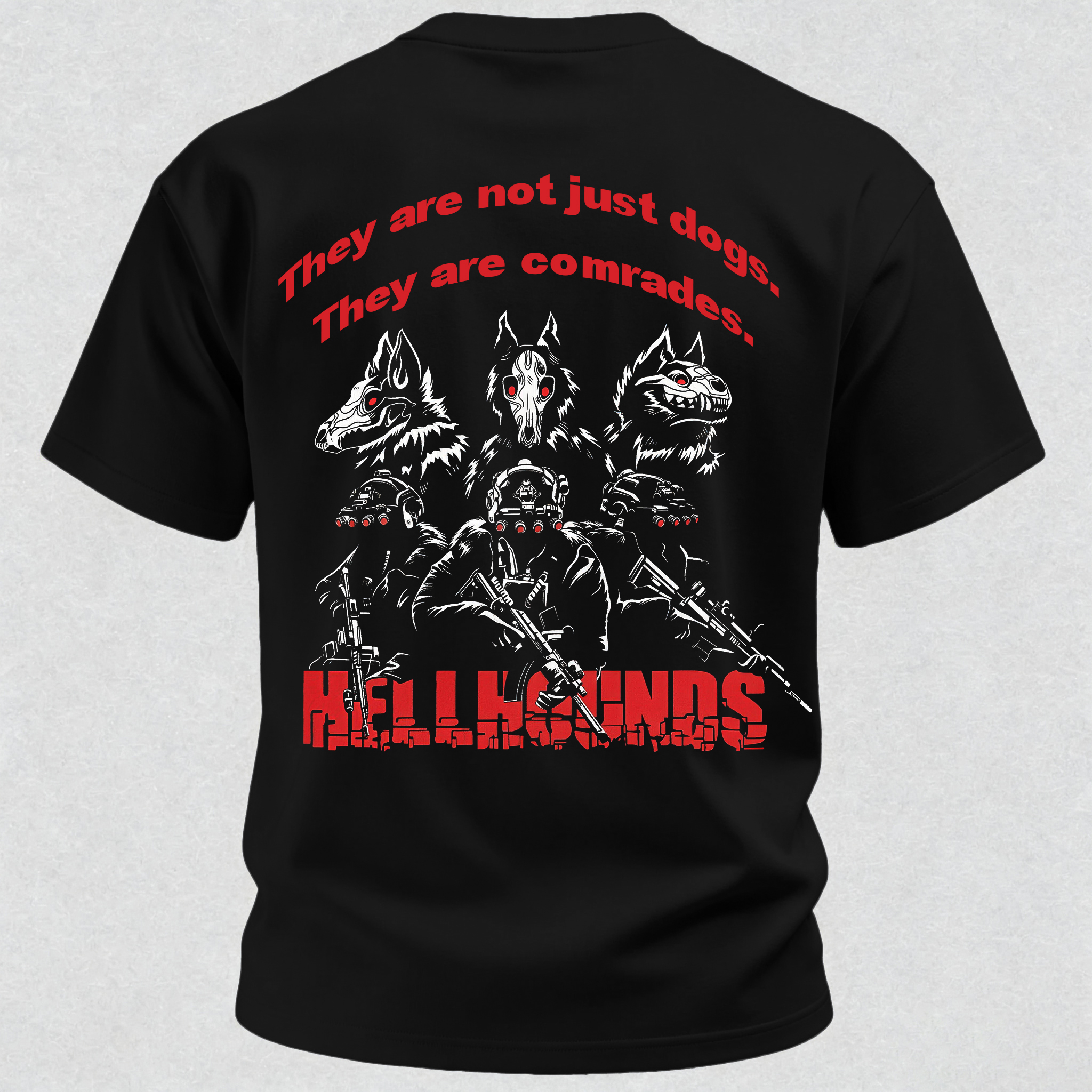 They Are Not Just Dogs They Are Comrades Print T Shirt