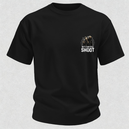 Too Old to Fight Too Slow to Run But I Can Still Shoot Pretty Good Printed Men's T-Shirt
