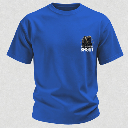 Too Old to Fight Too Slow to Run But I Can Still Shoot Pretty Good Printed Men's T-Shirt