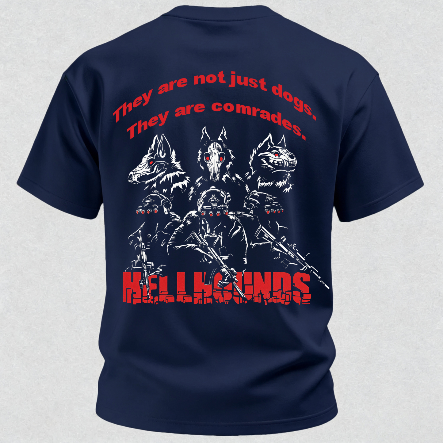 They Are Not Just Dogs They Are Comrades Print T Shirt