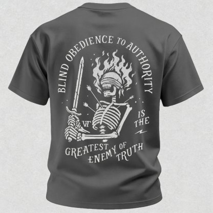 Skull Blind Obedience to Authority Is the Greatest Enemy of Truth Graphic T-Shirt