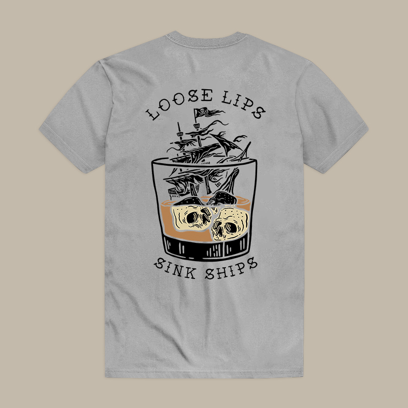 Loose Lips Sink Ships Tee