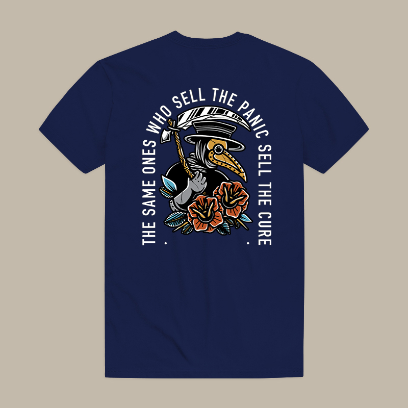 The Same Ones Who Sell The Panic Sell The Cure Tee