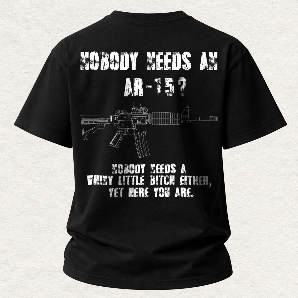 Nobody Needs An Ar-15? Printed Men's T-Shirt