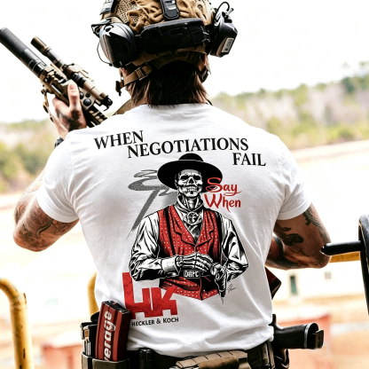  Say When Negotiations Fail Printed Men's T-Shirt