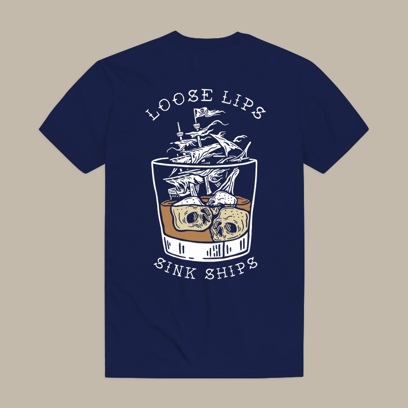 Loose Lips Sink Ships Tee