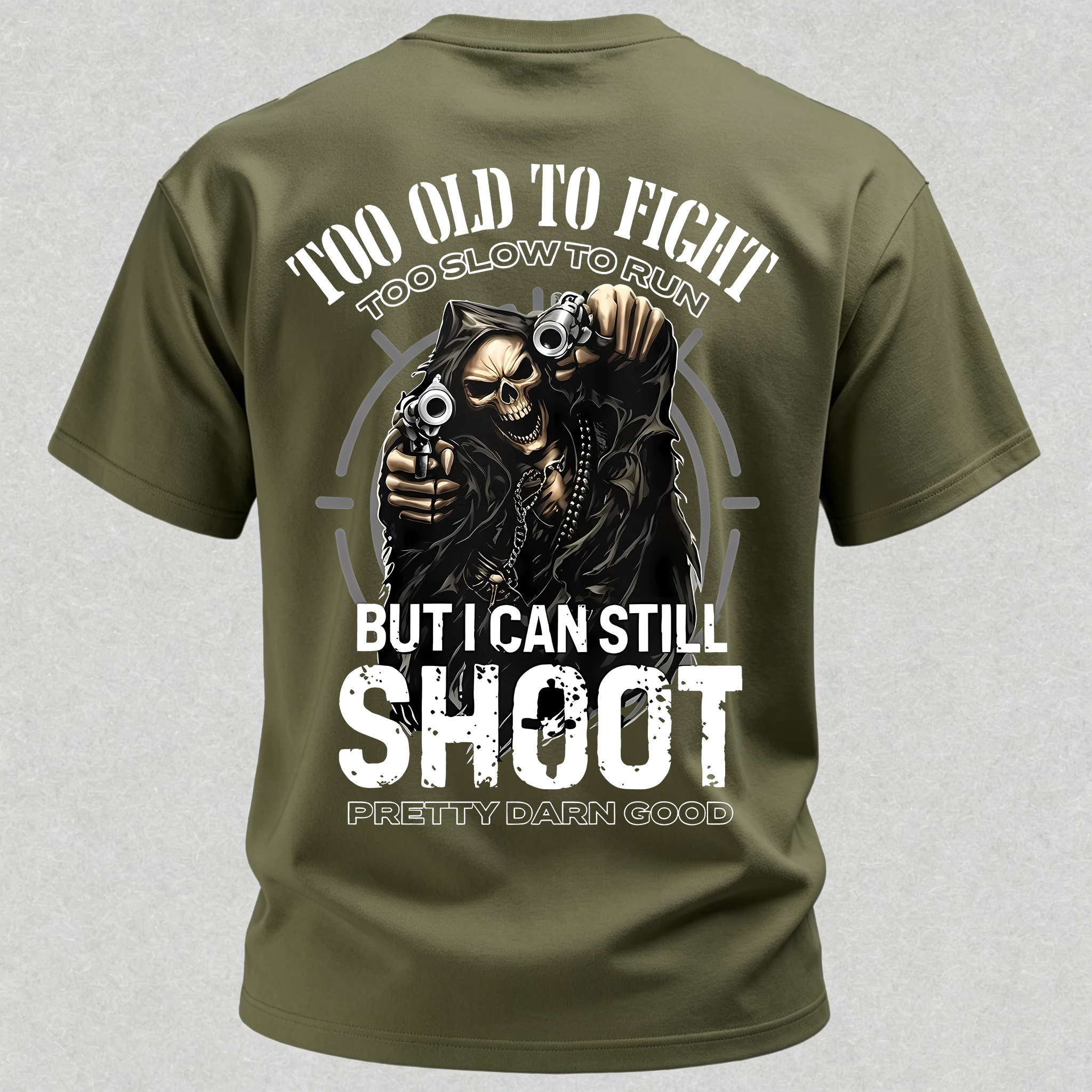 Too Old to Fight Too Slow to Run But I Can Still Shoot Pretty Good Printed Men's T-Shirt
