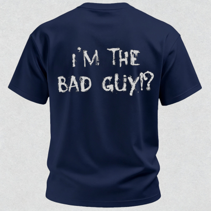I'm The Bad Guy Print T-Shirt