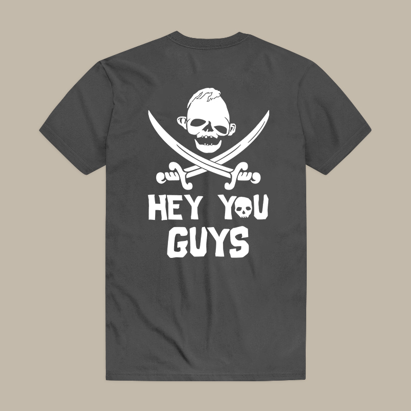 Hey You Guys Printed Tee