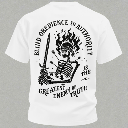 Skull Blind Obedience to Authority Is the Greatest Enemy of Truth Graphic T-Shirt