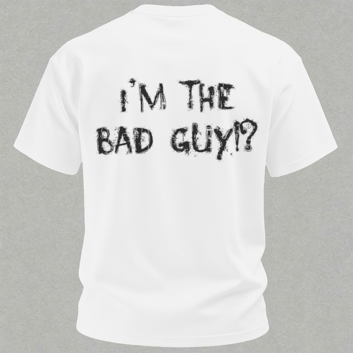 I'm The Bad Guy Print T-Shirt