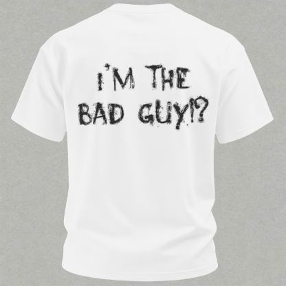 I'm The Bad Guy Print T-Shirt