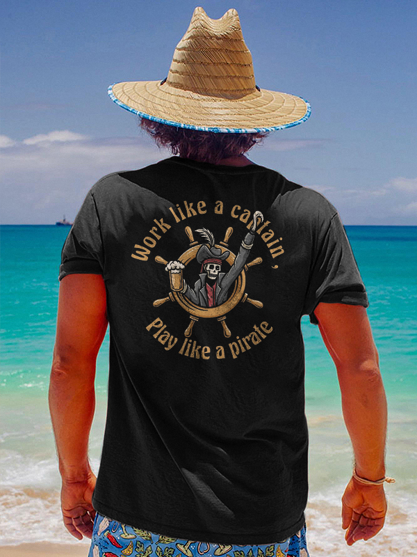 Work Like A Captain, Play Like A Pirate Tee