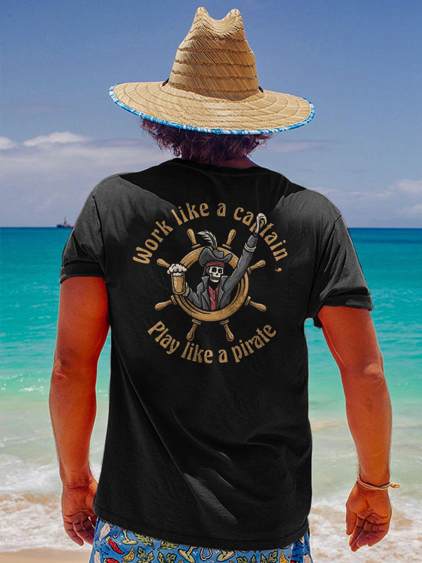 Work Like A Captain, Play Like A Pirate Tee