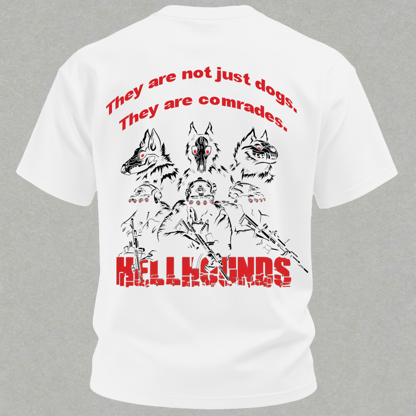 They Are Not Just Dogs They Are Comrades Print T Shirt