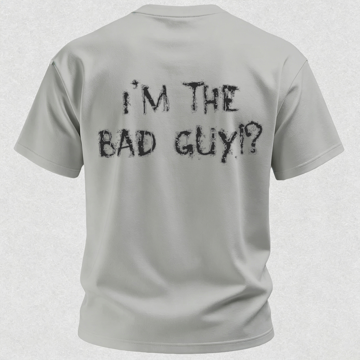 I'm The Bad Guy Print T-Shirt