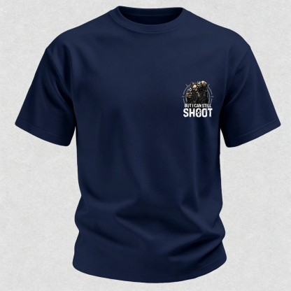Too Old to Fight Too Slow to Run But I Can Still Shoot Pretty Good Printed Men's T-Shirt