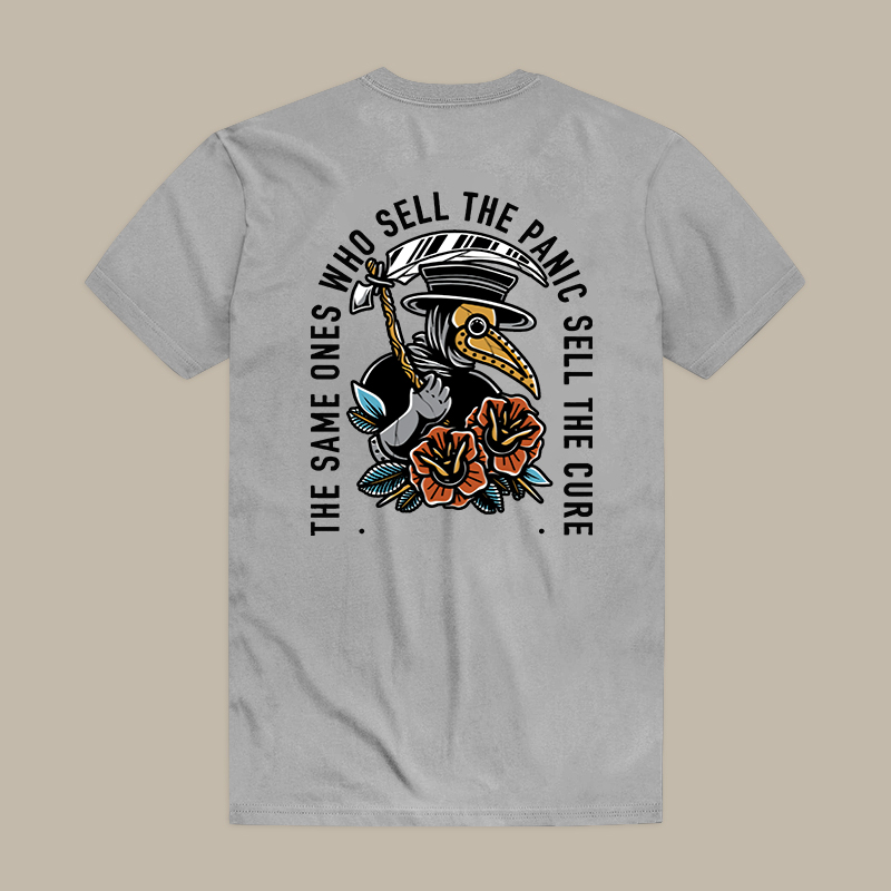 The Same Ones Who Sell The Panic Sell The Cure Tee