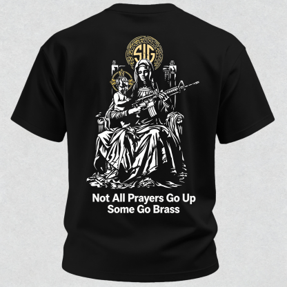 Not All Prayers Go Up Some Go Brass Printed Men's T-Shirt