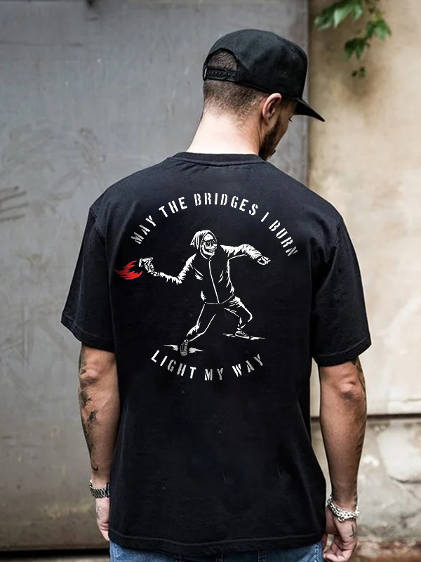 May The Bridges I Burn Light My Way Tee