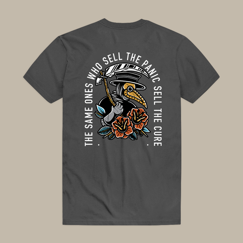 The Same Ones Who Sell The Panic Sell The Cure Tee