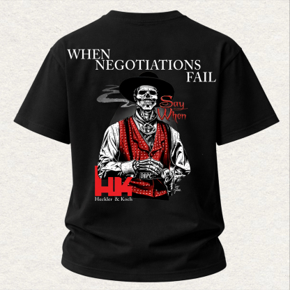  Say When Negotiations Fail Printed Men's T-Shirt