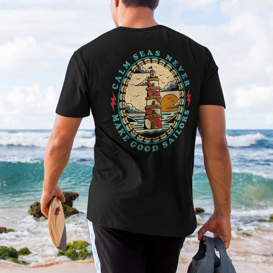 Calm Seas Never Make Good Sailors Tee