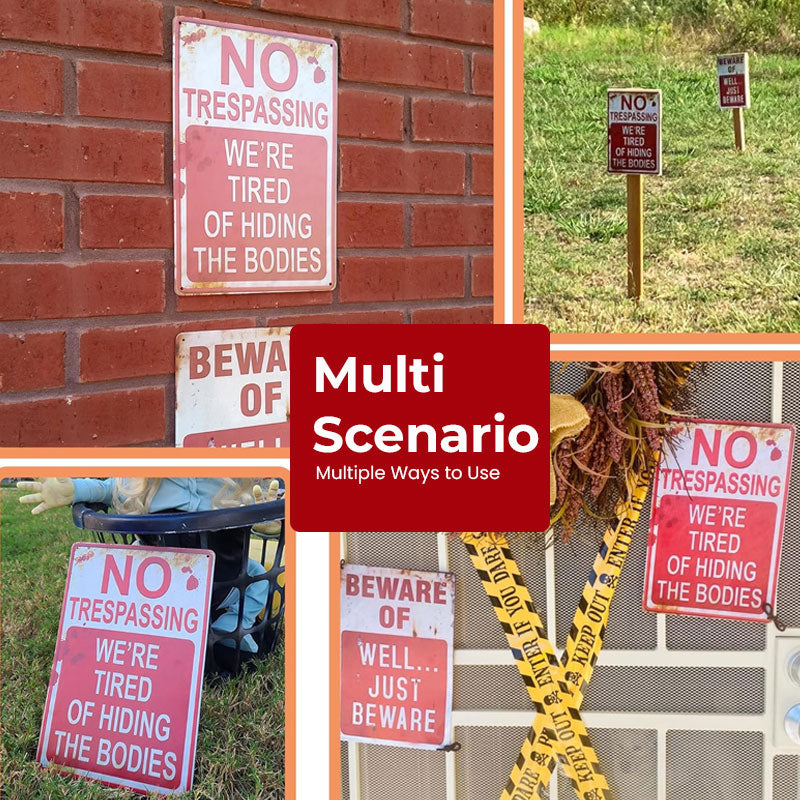 NO TRESPASSING WE'RE TIRED OF HIDING THE BODIES