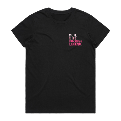 MUM. WIFE. LEGEND 🏅 - T SHIRT