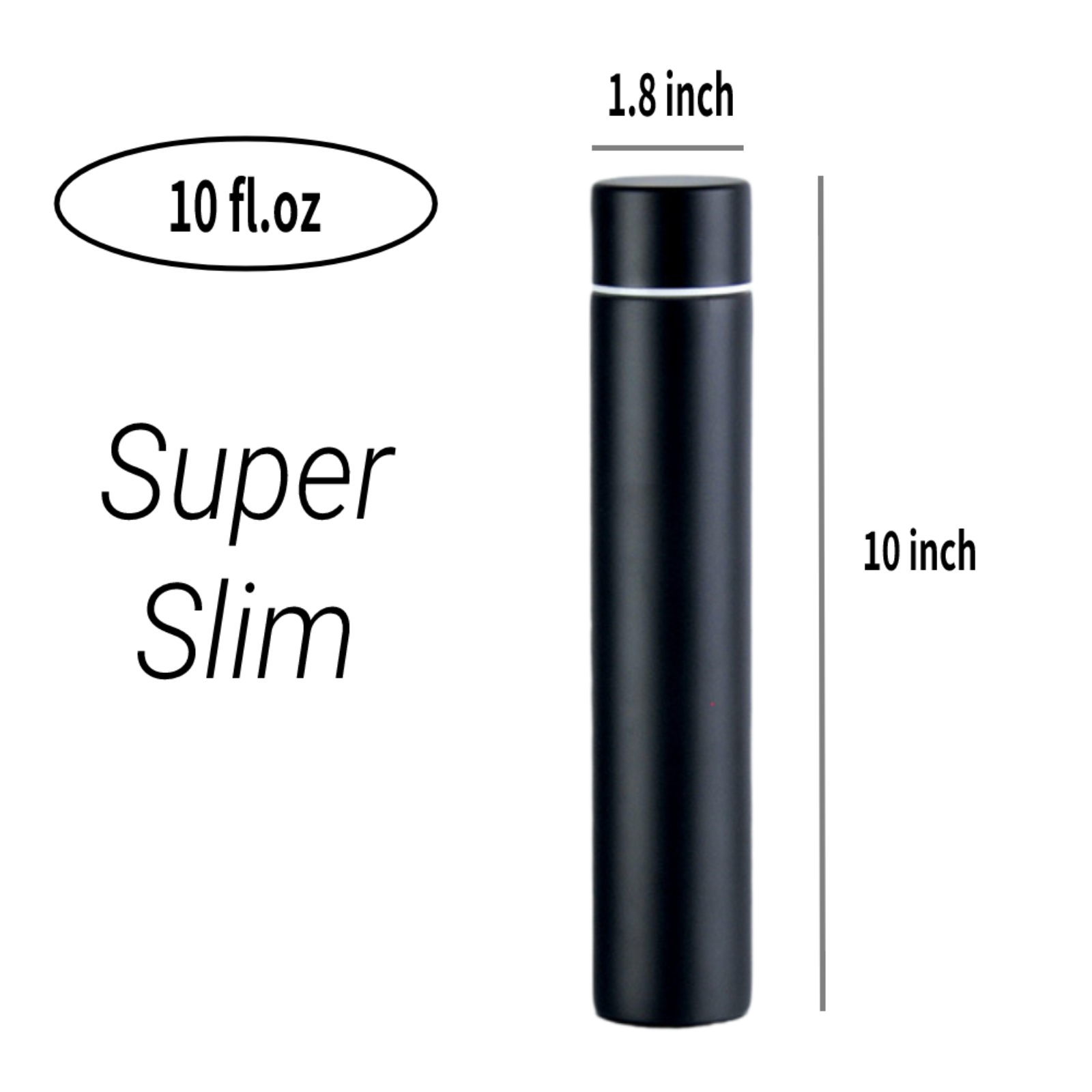 10 oz slim water bottle size chart with 1.8 inch diameter and 10 inch height