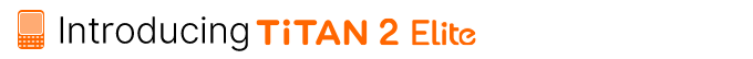 隆重推出 Titan 2 Elite