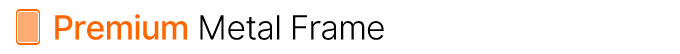 Premium Metal Frame