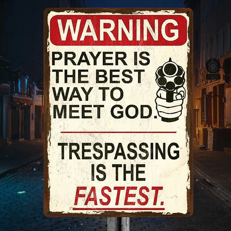 Metal Sign Warning Prayer Is The Best Way To Meet God, Vintage Decor Wall Art, Wall Decor-Jolura
