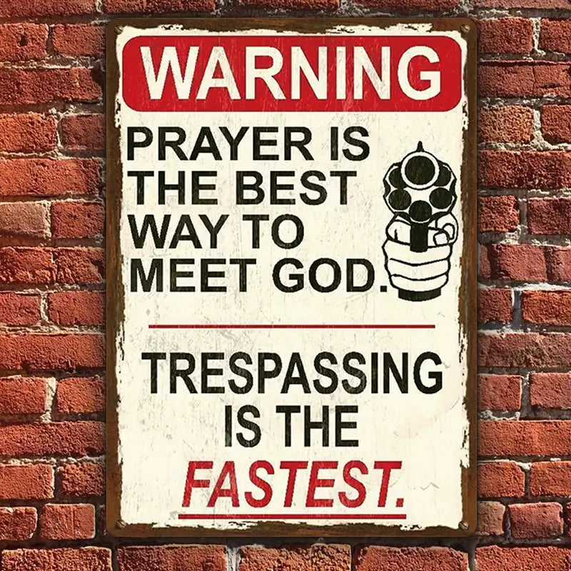 Metal Sign Warning Prayer Is The Best Way To Meet God, Vintage Decor Wall Art, Wall Decor-Jolura