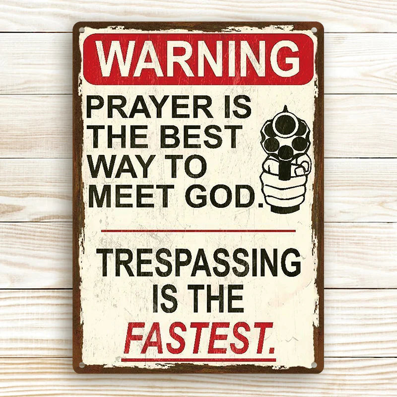 Metal Sign Warning Prayer Is The Best Way To Meet God, Vintage Decor Wall Art, Wall Decor-Jolura