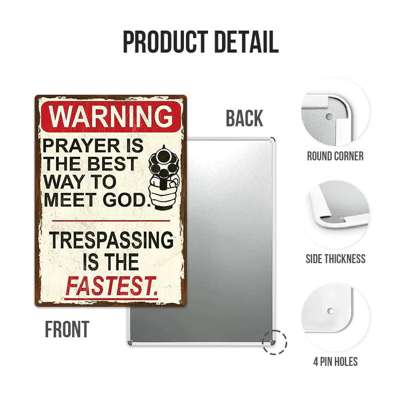 Metal Sign Warning Prayer Is The Best Way To Meet God, Vintage Decor Wall Art, Wall Decor-Jolura
