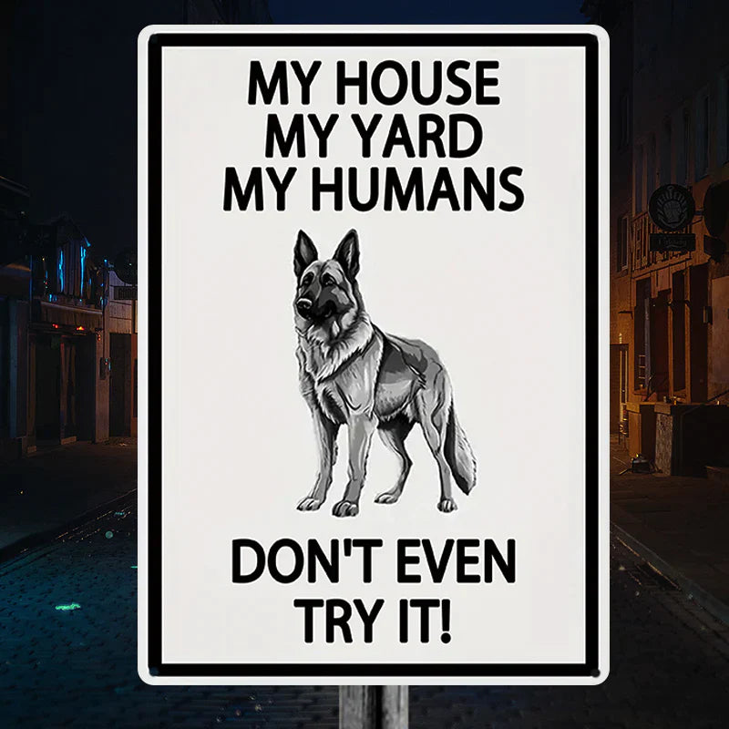 My House My Yard My Humans Don't Even Try It - Ourdoor Metal Sign - Yard Decoration - Yard Warning Metal Sign-Jolura