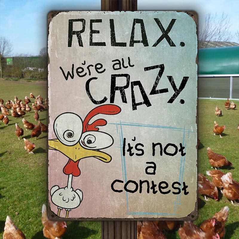 Funny Chicken Relax We Are All Crazy - Chicken Sign - Personalized Custom Vintage Metal Sign-Jolura