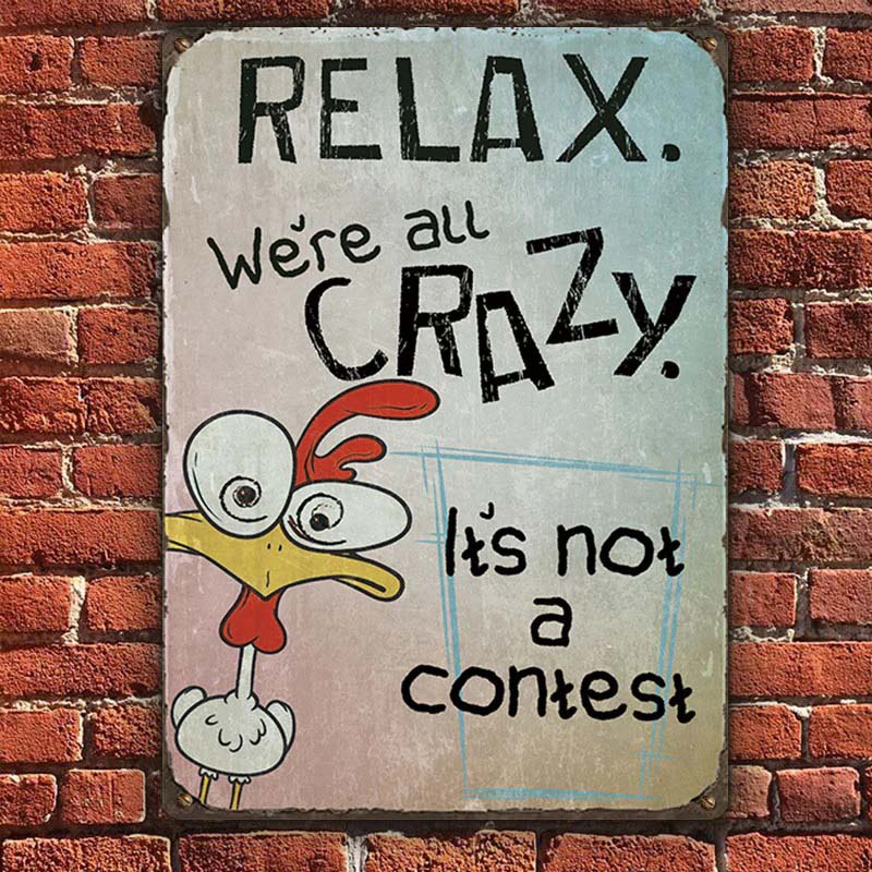 Funny Chicken Relax We Are All Crazy - Chicken Sign - Personalized Custom Vintage Metal Sign-Jolura
