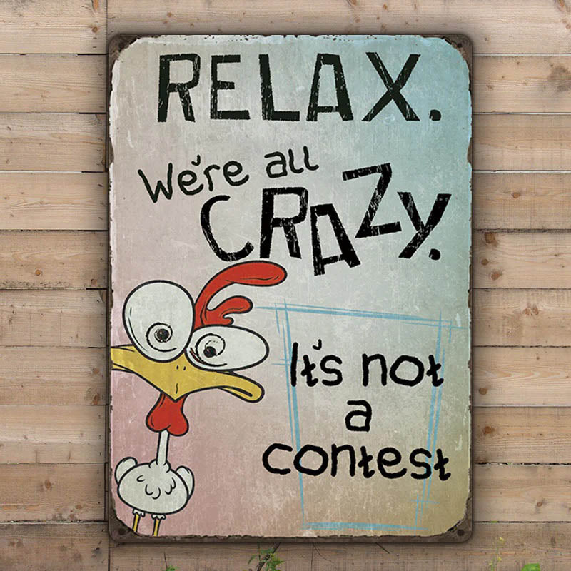 Funny Chicken Relax We Are All Crazy - Chicken Sign - Personalized Custom Vintage Metal Sign-Jolura