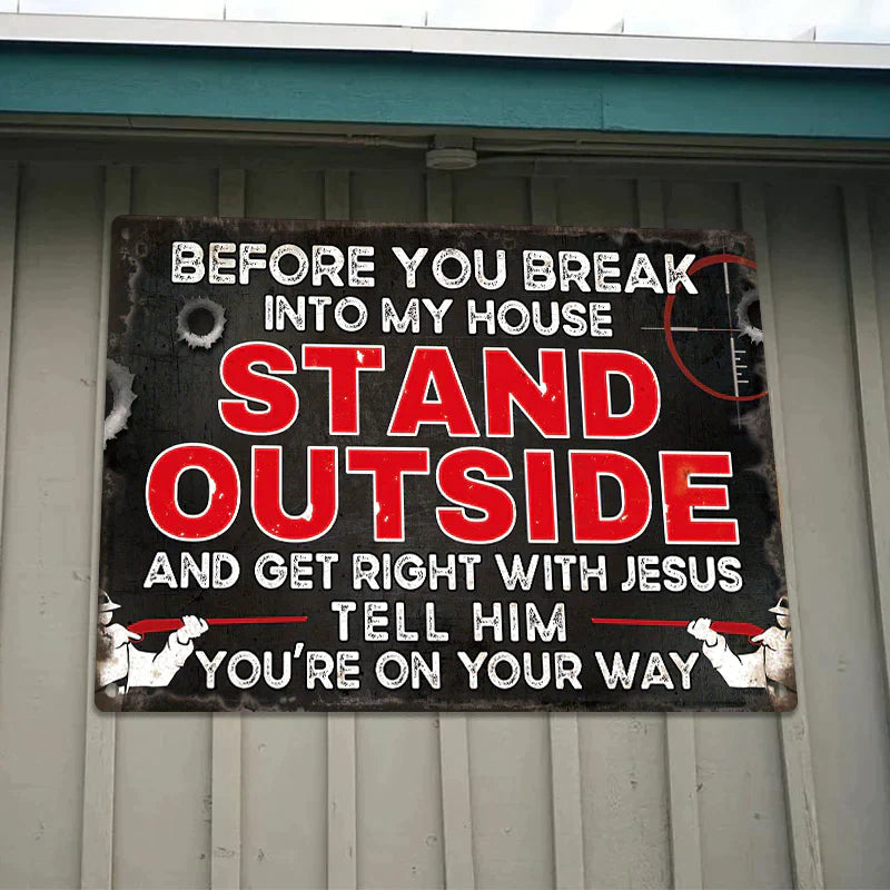 Before You Break Into My House Warning Metal Sign Vintage Room Decor, Home Decor-Jolura
