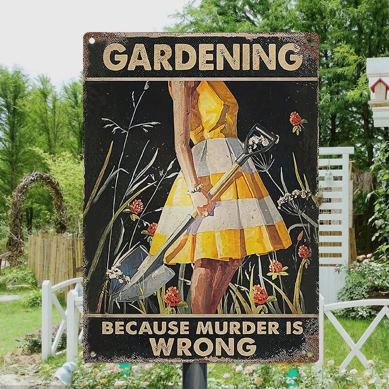 Gardening Because Murder Is Wrong - Vintage Metal Sign - Home Decoration - Wall Art Decor - Garden Decoration-Jolura