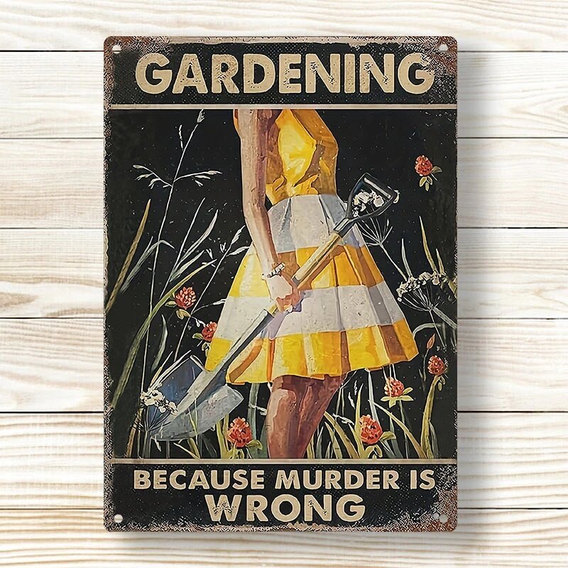 Gardening Because Murder Is Wrong - Vintage Metal Sign - Home Decoration - Wall Art Decor - Garden Decoration-Jolura