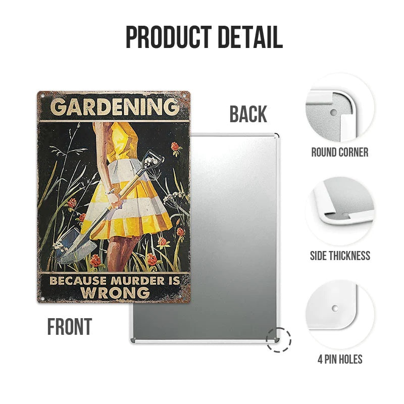 Gardening Because Murder Is Wrong - Vintage Metal Sign - Home Decoration - Wall Art Decor - Garden Decoration-Jolura