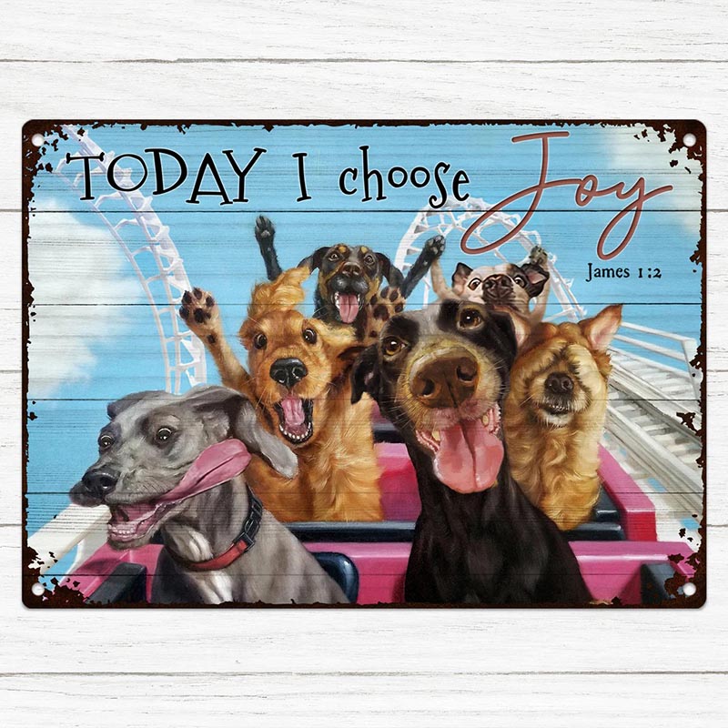 Funny Dogs Lover Roller Coaster Motivational Quote Today I Choose Joy Home Decor Retro Metal Tin Sign - Vintage Sign-Jolura